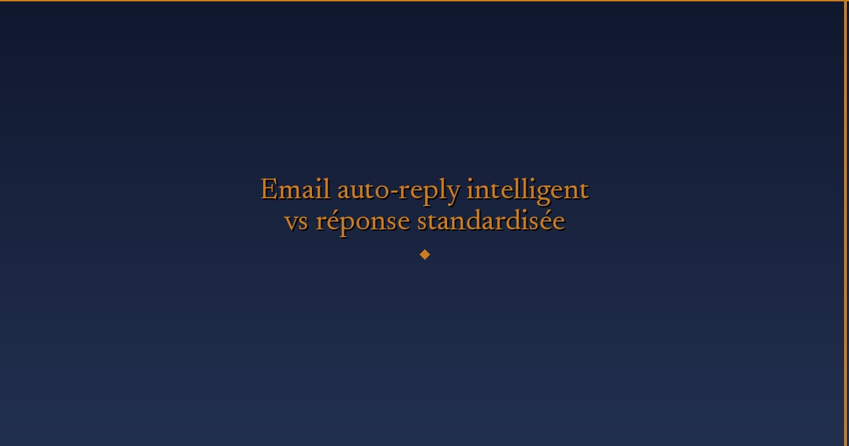 Illustration — Email auto-reply intelligent vs réponse standardisée