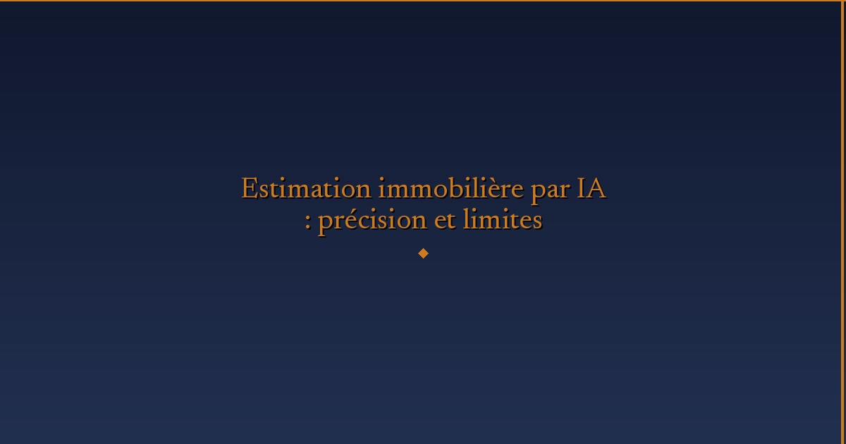 Illustration — Estimation immobilière par IA : précision et limites