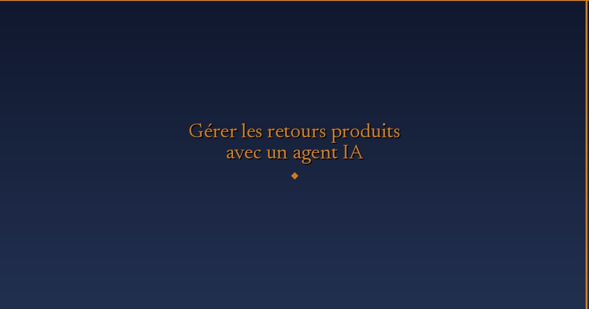Illustration — Gérer les retours produits avec un agent IA