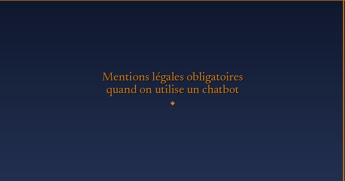 Illustration — Mandatory Legal Disclosures When Using a Chatbot