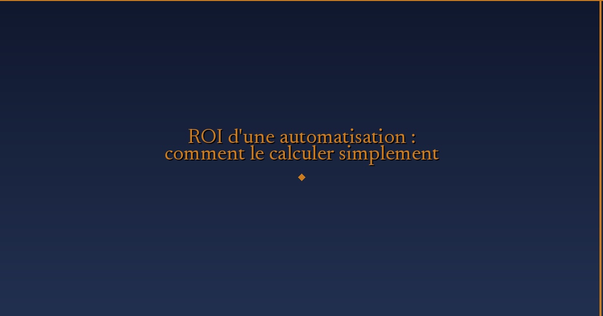Illustration — ROI of Automation: How to Calculate It Simply