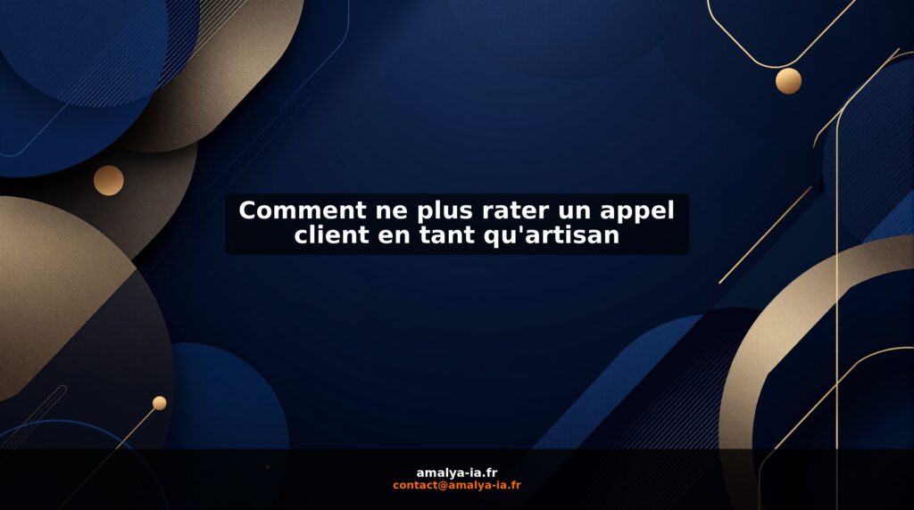 Comment ne plus rater un appel client en tant qu'artisan