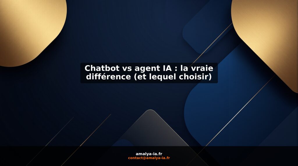 Chatbot vs agent IA : la vraie différence (et lequel choisir)
