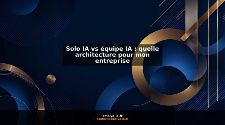 Solo IA vs équipe IA : quelle architecture pour mon entreprise