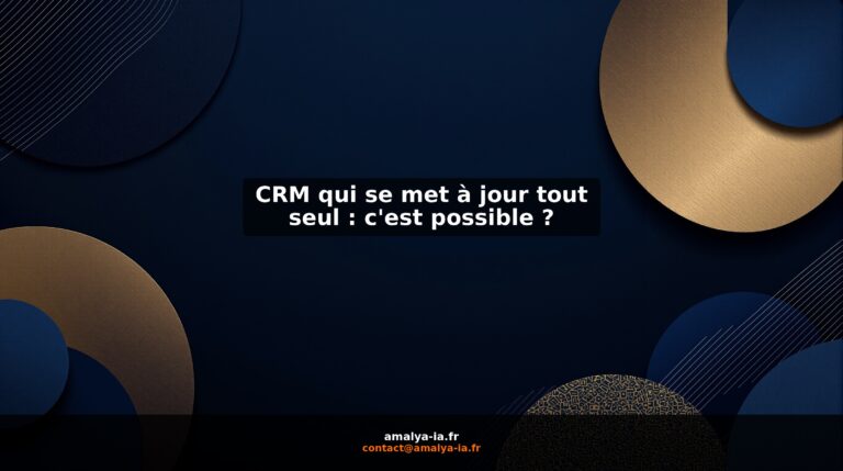 CRM qui se met à jour tout seul : c'est possible ?